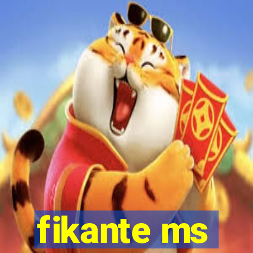 fikante ms